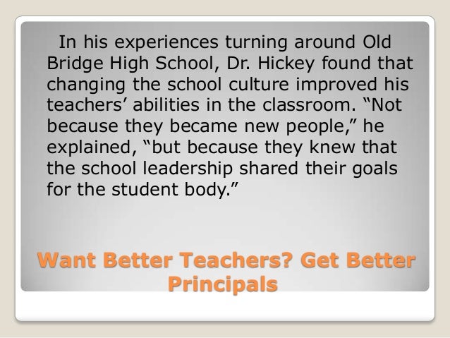 want better teachers get better principals by dr james hickey dr james hickey