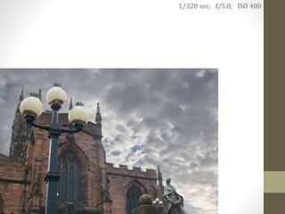 1/320 sec; f/5.0; ISO 400