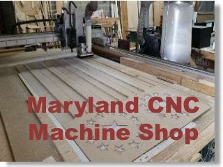 Maryland CNC
Machine Shop
 