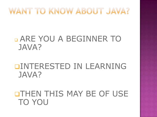 Want to know about java | PPTX