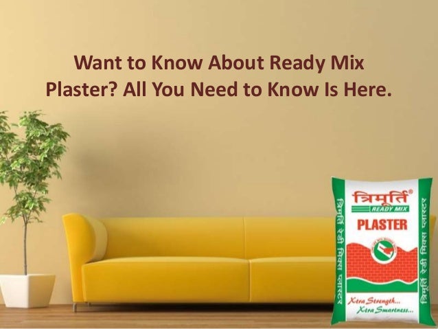 Want To Know About Ready Mix Plaster