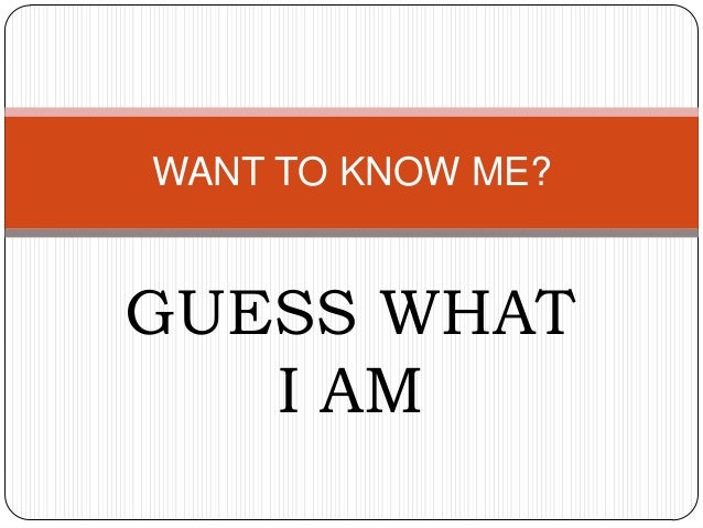 Guess Who Am I