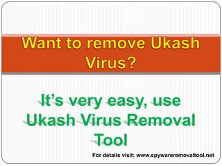 It’s very easy, use
Ukash Virus Removal
Tool
For details visit: www.spywareremovaltool.net

 