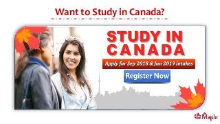 Want to Study in Canada?
 