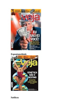 Espontaneidade




Sutileza
 