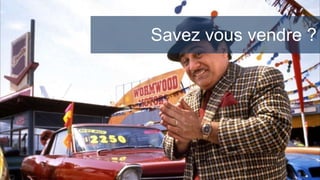 Savez vous vendre ?
 