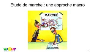 Etude de marche : une approche macro
22
 