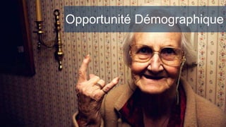 Opportunité démographique ?
Opportunité Démographique
 