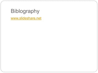 Biblography
www.slideshare.net
 