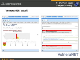 VI OWASP Spain
                     Chapter Meeting

VulneraNET: Wapiti




  © Gesfor                             42
 