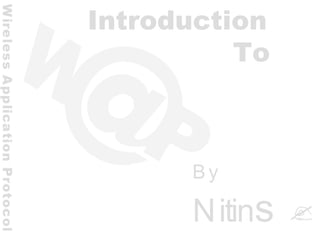Introduction  To   By Nitin  s  