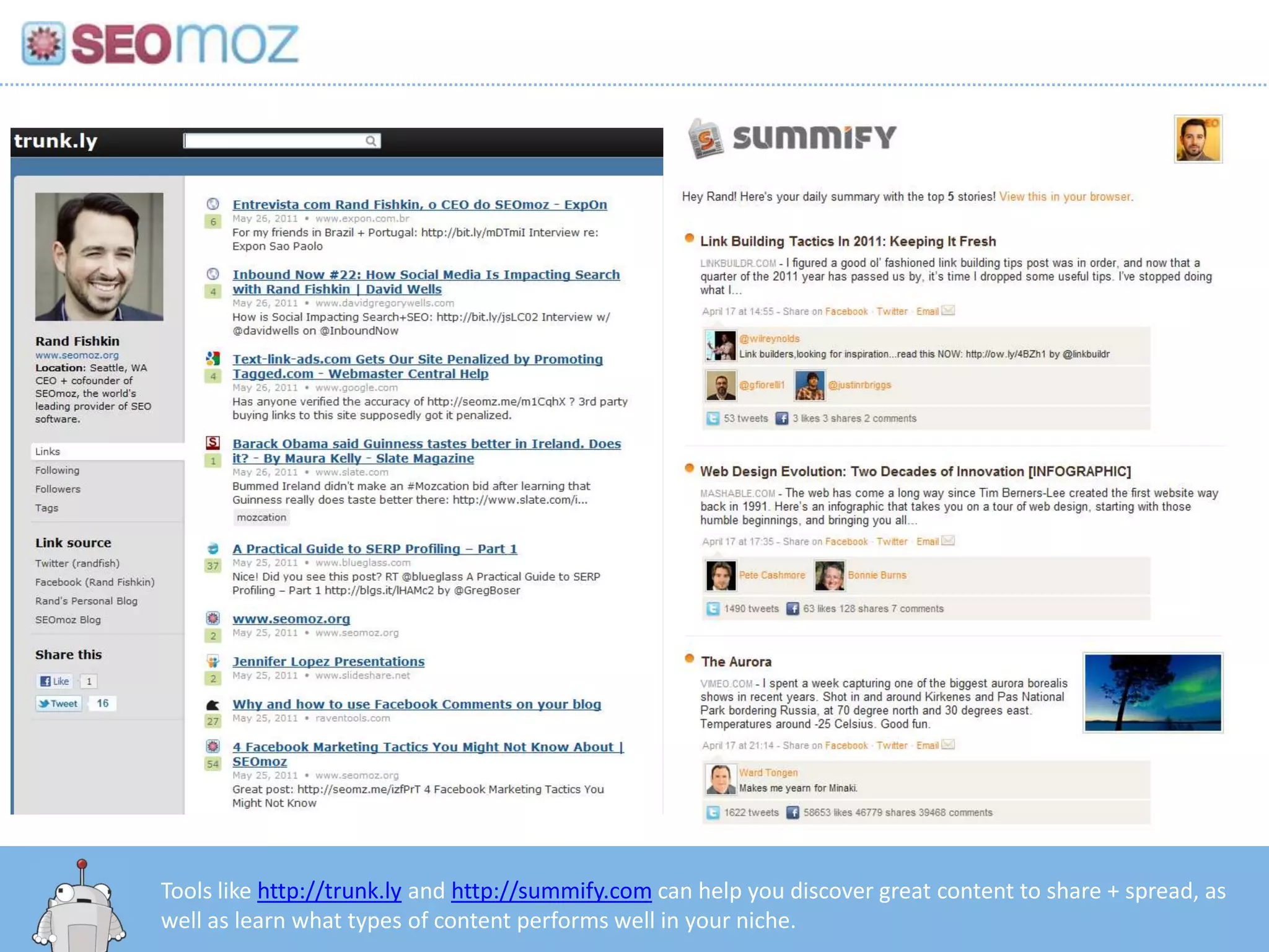 Tools like http://trunk.ly and http://summify.com can help you discover great content to share + spread, as well as learn what types of content performs well in your niche.