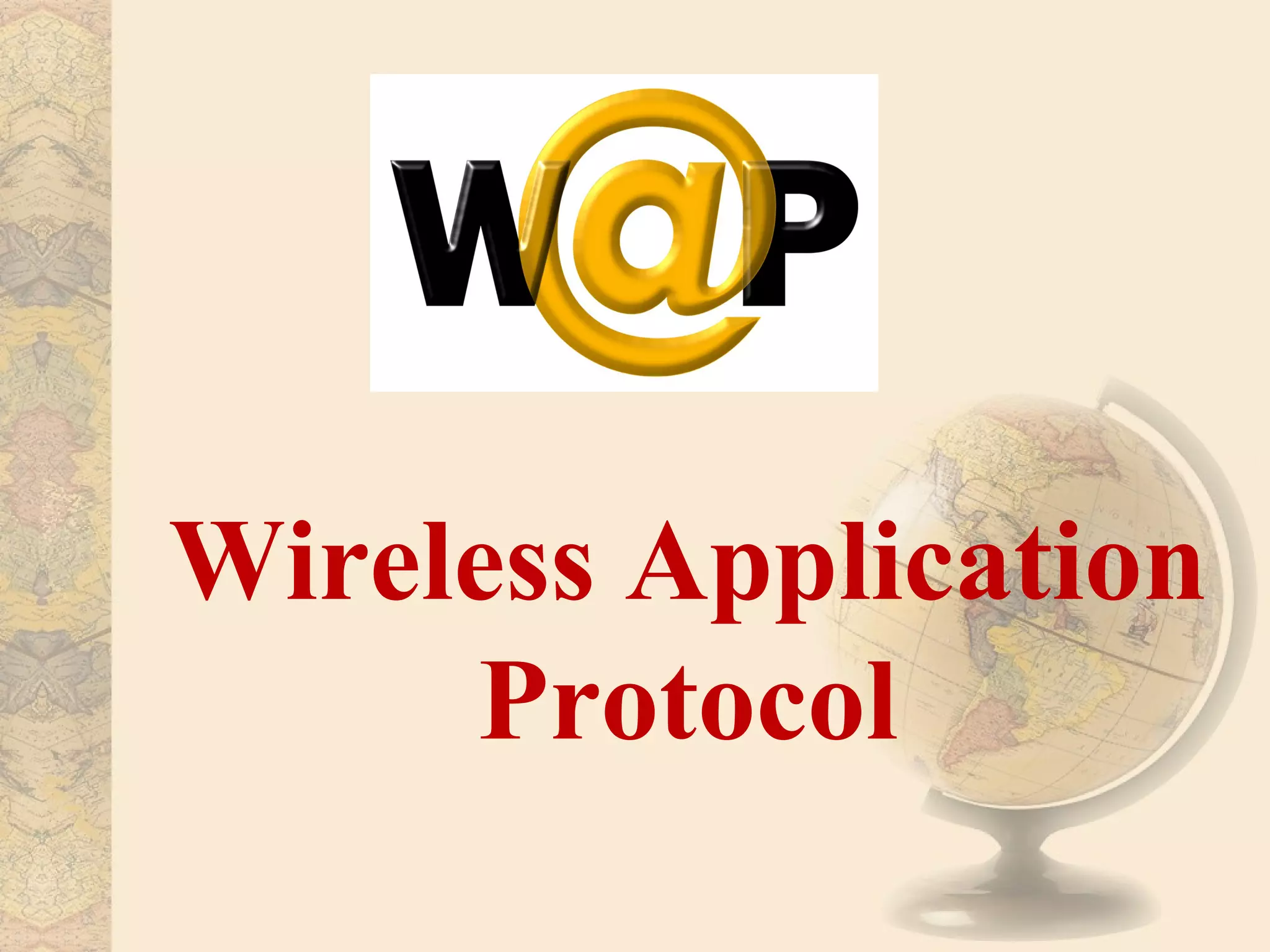 Wireless Application
     Protocol
 