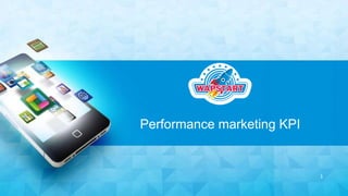 Performance marketing KPI

1

 