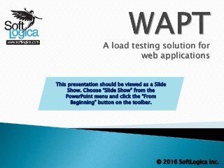 A load testing solution for
web applications
This presentation should be viewed as a Slide
Show. Choose “Slide Show” from the
PowerPoint menu and click the “From
Beginning” button on the toolbar.
 