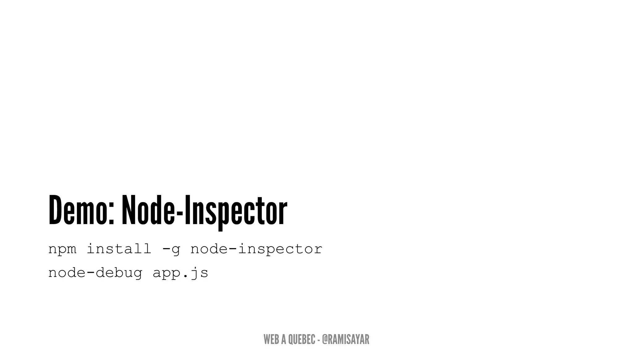 npm install -g node-inspector
node-debug app.js
 