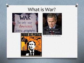 What is War?
 