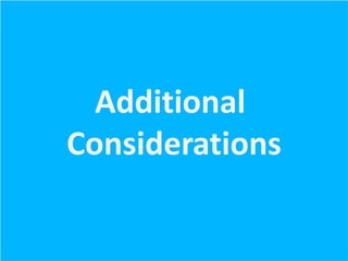 Additional
Considerations

 