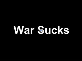 War Sucks 