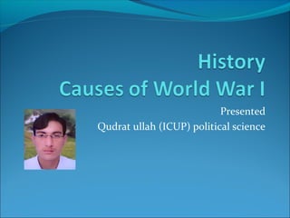 Presented
Qudrat ullah (ICUP) political science
 