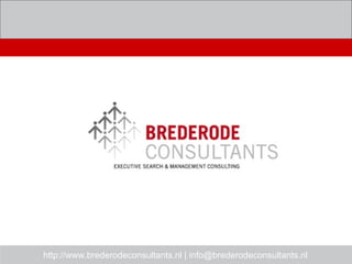 http://www.brederodeconsultants.nl | info@brederodeconsultants.nl
 