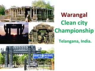Warangal
Clean city
Championship
Telangana, India.
 
