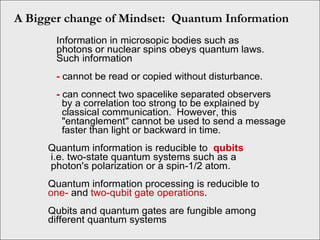 A Bigger change of Mindset:   Quantum Information 