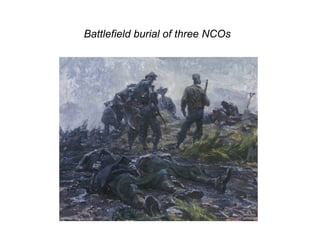 Battlefield burial of three NCOs
 