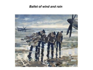 Ballet of wind and rain
 