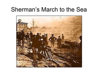 Sherman’s March to the Sea
 