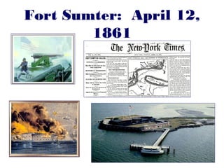 Fort Sumter: April 12,
1861
 