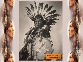 Rain in The Face.
    Lakota Chief
 