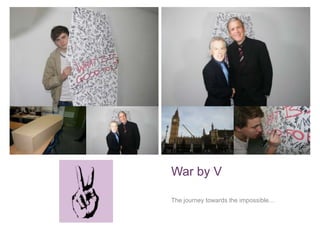 +




    War by V

    The journey towards the impossible…
 