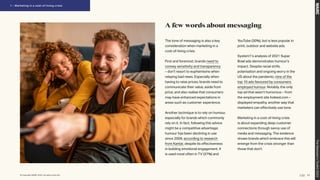 The tone of messaging is also a key
consideration when marketing in a
cost-of-living crisis.
First and foremost, brands need to
convey sensitivity and transparency
– don’t resort to euphemisms when
relaying bad news. Especially when
having to raise prices, brands need to
communicate their value, aside from
price, and also realise that consumers
may have enhanced expectations in
areas such as customer experience.
Another technique is to rely on humour,
especially for brands which commonly
rely on it. In fact, following this advice
might be a competitive advantage;
humour has been declining in use
since 2009, according to research
from Kantar, despite its effectiveness
in building emotional engagement. It
is used most often in TV (37%) and
YouTube (30%), but is less popular in
print, outdoor and website ads.
System1’s analysis of 2021 Super
Bowl ads demonstrates humour’s
impact. Despite racial strife,
polarisation and ongoing worry in the
US about the pandemic, nine of the
top 10 ads favoured by consumers
employed humour. Notably, the only
top ad that wasn’t humorous – from
the employment site Indeed.com –
displayed empathy, another way that
marketers can effectively use tone.
Marketing in a cost-of-living crisis
is about expanding deep customer
connections through savvy use of
media and messaging. The evidence
shows brands which embrace this will
emerge from the crisis stronger than
those that don’t.
A few words about messaging
11
© Copyright WARC 2022. All rights reserved.
The
Marketer’s
Toolkit
2023
1 – Marketing in a cost-of-living crisis
 