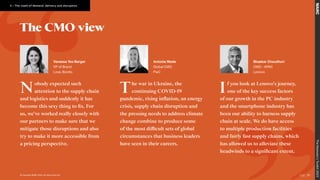 Nobody expected such
attention to the supply chain
and logistics and suddenly it has
become this sexy thing to fix. For
us, we’ve worked really closely with
our partners to make sure that we
mitigate those disruptions and also
try to make it more accessible from
a pricing perspective.
The war in Ukraine, the
continuing COVID-19
pandemic, rising inflation, an energy
crisis, supply chain disruption and
the pressing needs to address climate
change combine to produce some
of the most difficult sets of global
circumstances that business leaders
have seen in their careers.
If you look at Lenovo’s journey,
one of the key success factors
of our growth in the PC industry
and the smartphone industry has
been our ability to harness supply
chain at scale. We do have access
to multiple production facilities
and fairly fast supply chains, which
has allowed us to alleviate these
headwinds to a significant extent.
Vanessa Yeo Barger
VP of Brand
Love, Bonito
Antonia Wade
Global CMO
PwC
Bhaskar Choudhuri
CMO - APAC
Lenovo
The CMO view
The
Marketer’s
Toolkit
2023
4 – The clash of demand, delivery and disruption
© Copyright WARC 2022. All rights reserved. 37
 