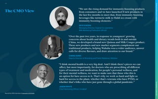 Read all the CMO interviews at www.warc.com/toolkit
“Over the past two years, in response to youngsters’ growing
concerns about health and dietary trends both in and outside
China, we developed a brand new Quinoa and Milk Congee product.
These new products and new market segments complement our
traditional products, helping Wahaha woo a wider audience, answer
calls for diverse flavours, and draw attention to our brand.”
CHENG GONG
Deputy Director of Branding and Public Relations, Wahaha
“We saw the rising demand for immunity-boosting products
from consumers and we have launched 11 new products in
the last five months to meet that, from immunity boosting
beverages like turmeric milk to Haldi ice cream with
immunity boosting elements.”
DR R S SODHI
Managing Director, Gujarat Co-operative
Milk Marketing Federation (Amul)
“I think mental health is a very big deal. And I think there’s pieces we can
affect, but most importantly, for doctors who are prescribing all different
types of treatment and medication, for people’s personal wellness, and
for their mental wellness, we want to make sure that those who this is
an option for have access to it. That’s why we work so hard and fight so
hard for access to the plant, whether that’s veterans who have PTSD, or
whether that’s folks who have just gone through a global pandemic.”
JASON WHITE
Chief Marketing Officer, Curaleaf
The CMO View
111
The
Marketer’s
Toolkit
2021
Finding
the
white
space
in
wellness
 