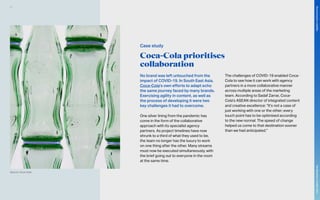 Coca-Cola prioritises
collaboration
No brand was left untouched from the
impact of COVID-19. In South East Asia,
Coca-Cola’s own efforts to adapt echo
the same journey faced by many brands.
Exercising agility in content, as well as
the process of developing it were two
key challenges it had to overcome.
One silver lining from the pandemic has
come in the form of the collaborative
approach with its specialist agency
partners. As project timelines have now
shrunk to a third of what they used to be,
the team no longer has the luxury to work
on one thing after the other. Many streams
must now be executed simultaneously, with
the brief going out to everyone in the room
at the same time.
The challenges of COVID-19 enabled Coca-
Cola to see how it can work with agency
partners in a more collaborative manner
across multiple areas of the marketing
team. According to Sadaf Zarrar, Coca-
Cola’s ASEAN director of integrated content
and creative excellence: “It’s not a case of
just working with one or the other; every
touch point has to be optimised according
to the new normal. The speed of change
helped us come to that destination sooner
than we had anticipated.”
Source: Coca-Cola
Case study
97
The
Marketer’s
Toolkit
2021
Structuring
for
volatility
 
