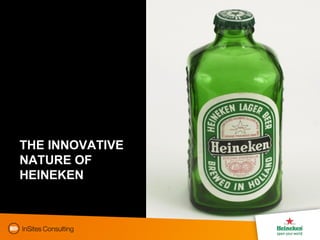 THE INNOVATIVE  NATURE OF  HEINEKEN 