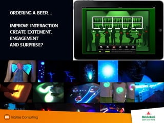 ORDERING A BEER… IMPROVE INTERACTION CREATE EXITEMENT,  ENGAGEMENT  AND SURPRISE? 