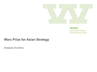 Warc Prize for Asian Strategy Analysis of entries 