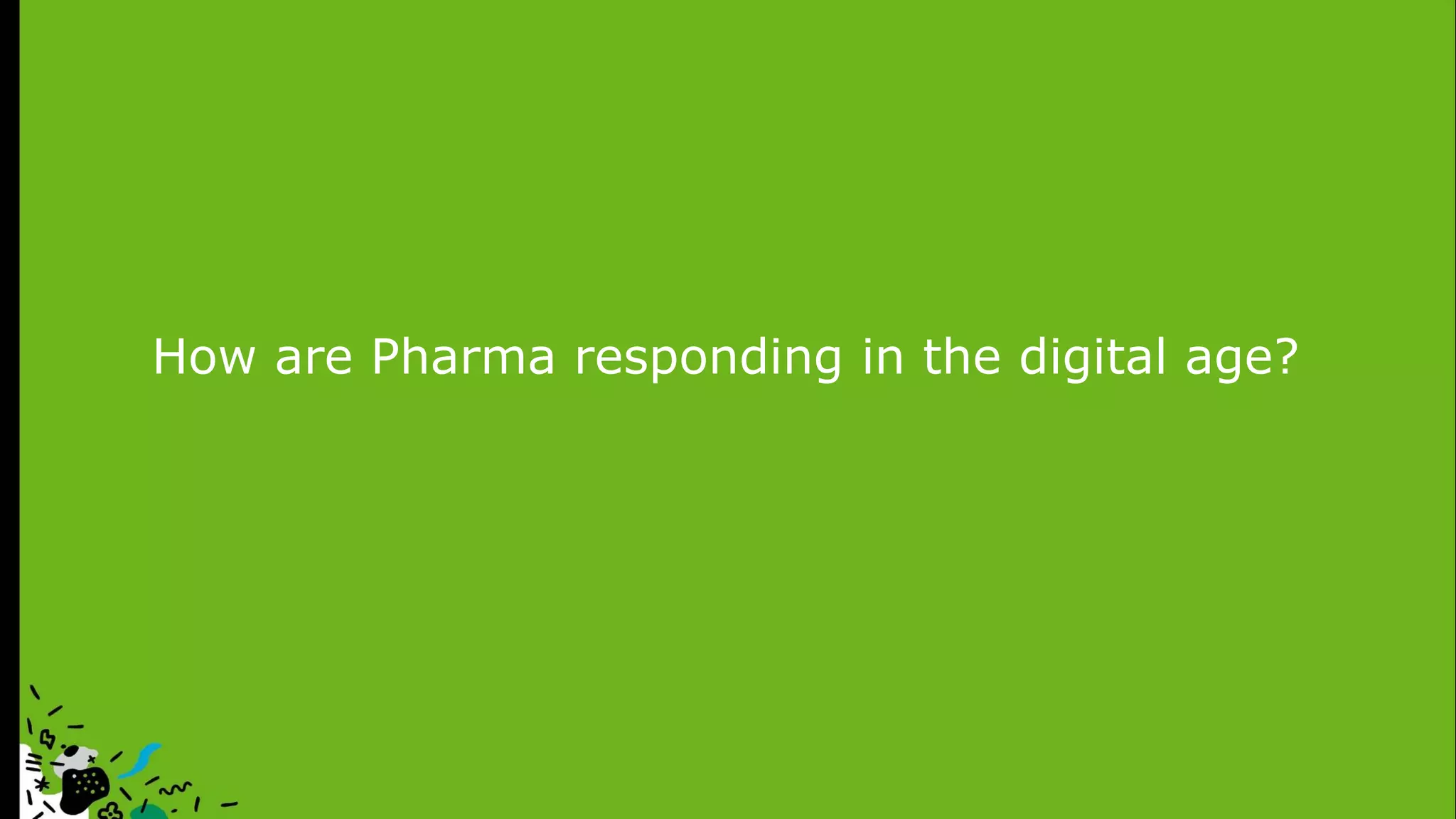 How are Pharma responding in the digital age?
 