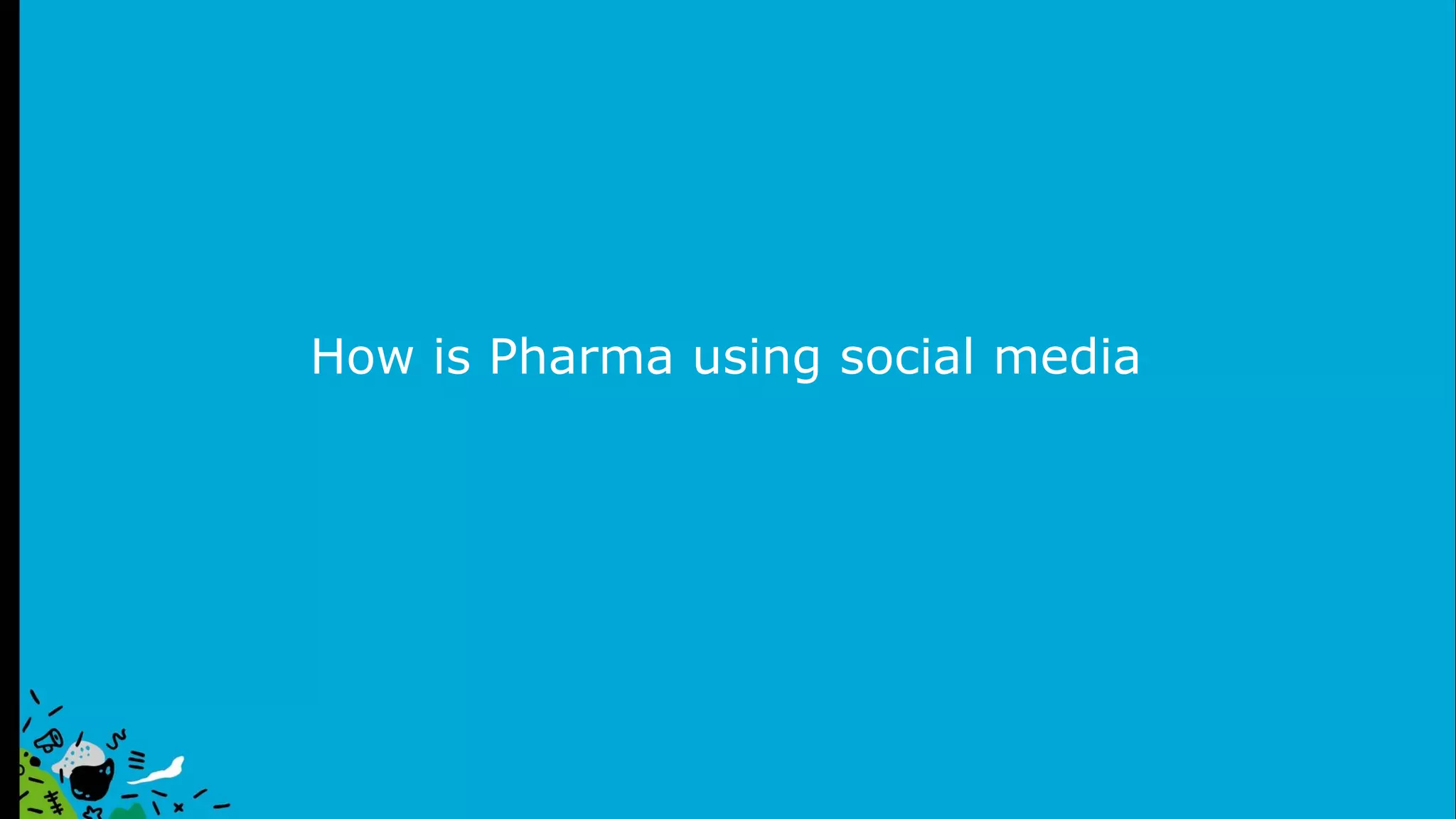 How is Pharma using social media
 
