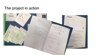 The project in action
 