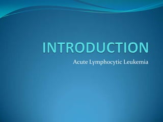 Acute Lymphocytic Leukemia
 