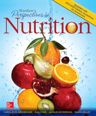 Wardlaw’s
PERSPECTIVES IN
Nutrition
Updated with 2015–2020 Dietary Guidelines for Americans
 