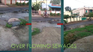OVER FLOWING SEWAGES
 