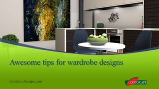 Awesome tips for wardrobe designs
info@cookscape.com
 