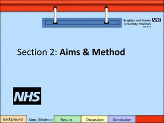BackgroundBackground
Section 2: Aims & Method
Aims /Method Results Discussion Conclusion
 