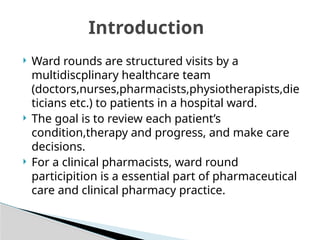 Make Ward Rounds Ward round participation involves accompanying doctors and healthcare ...
