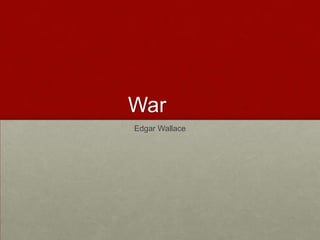 War	 Edgar Wallace 